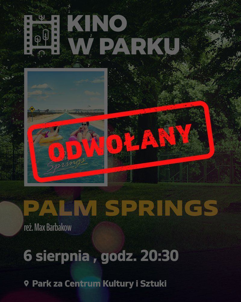 2021-08-06_ODWOŁANY_Kino_w_Parku_PALM SPRINGS_Fb.jpg